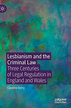 portada Lesbianism and the Criminal Law: Three Centuries of Legal Regulation in England and Wales (en Inglés)