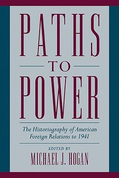 portada Paths to Power: The Historiography of American Foreign Relations to 1941 (in English)