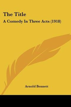 portada the title: a comedy in three acts (1918)