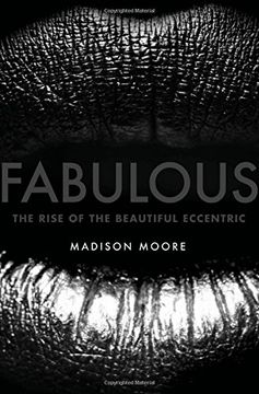 portada Fabulous: The Rise of the Beautiful Eccentric