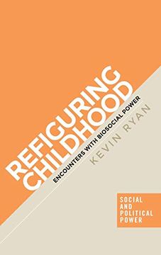 portada Refiguring Childhood: Encounters With Biosocial Power (Social and Political Power)