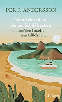 portada Vom Schweden, der ein Schiff Bestieg und auf den Inseln Sein Glück Fand (Beck Paperback) (en Alemán)