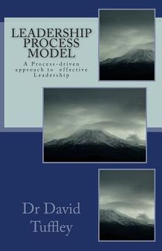 portada Leadership Process Model: A Process-driven approach to becoming a more effective Leader (en Inglés)