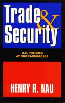 portada trade and security: u.s. policies at cross-purposes (en Inglés)