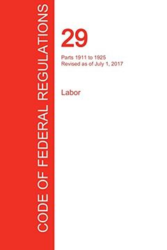 portada CFR 29, Parts 1911 to 1925, Labor, July 01, 2017 (Volume 7 of 9)