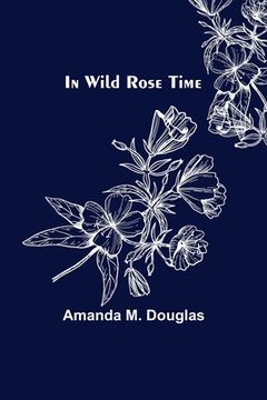 portada In Wild Rose Time (en Inglés)