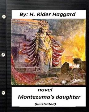 portada Montezuma's Daughter. NOVEL By H. Rider Haggard (Illustrated) (en Inglés)