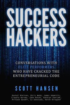 portada Success Hackers: Conversations With Elite Performers Who Have Cracked The Entrepreneurial (en Inglés)