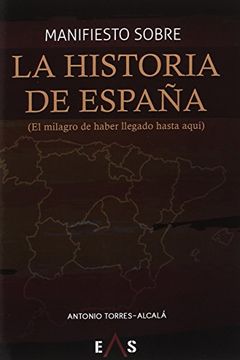 portada Manifiesto sobre la historia de España: El milagro de haber llegado hasta aquí (Khronos)