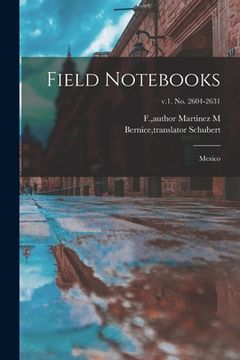 portada Field Notebooks: Mexico; v.1. No. 2604-2631