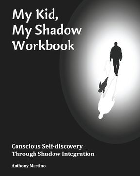 portada My Kid, My Shadow Workbook: Conscious Self-discovery Through Shadow Integration (en Inglés)