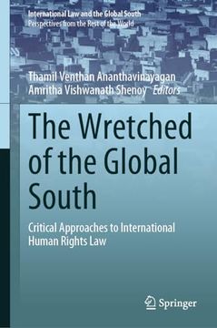 portada The Wretched of the Global South: Critical Approaches to International Human Rights law (International law and the Global South) (en Inglés)