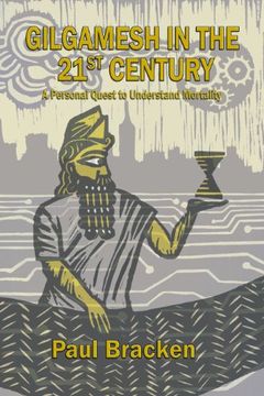 portada Gilgamesh in the 21st Century: A Personal Quest to Understand Mortality