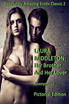 portada Laura Middleton: Her Brother and Her Lover (Illustrated) (in English)