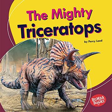 portada The Mighty Triceratops (Bumba Books ® ― Mighty Dinosaurs) (en Inglés)