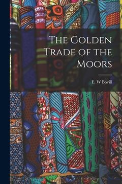portada The Golden Trade of the Moors (en Inglés)