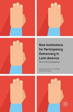 portada New Institutions for Participatory Democracy in Latin America: Voice and Consequence (en Inglés)