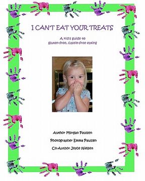 portada i can't eat your treats - a kid's guide to gluten-free, casein-free eating (en Inglés)