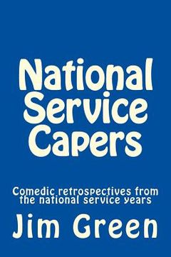 portada National Service Capers: Comedic retrospectives from the national service years