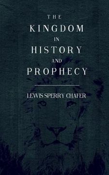 portada The Kingdom In History and Prophecy (en Inglés)