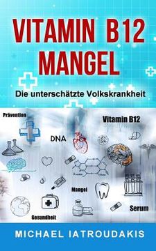 portada Vitamin B12-Mangel: Die unterschätzte Volkskrankheit (Erschöpfung, Depressionen, Müdigkeit, Vegan, Vegetarier, WISSEN KOMPAKT) (in German)