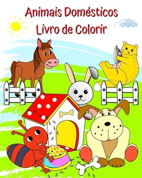 portada Animais Domésticos Livro de Colorir: Imagens de animais felizes para colorir para crianças a partir de 2 anos (en Portugués)