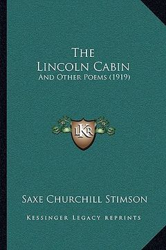portada the lincoln cabin: and other poems (1919) (en Inglés)
