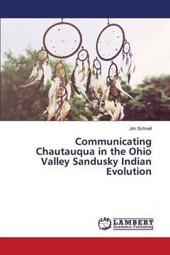 portada Communicating Chautauqua in the Ohio Valley Sandusky Indian Evolution (en Inglés)