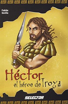 portada hector el heroe de troya / hector the hero of troy