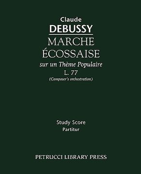 portada marche ecossaise, l.77: composer's orchestration - study score (in English)