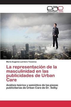 portada La representación de la masculinidad en las publicidades de Urban Care