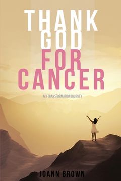 portada Thank God For Cancer (en Inglés)
