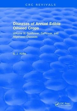 portada Diseases of Annual Edible Oilseed Crops: Volume III: Sunflower, Safflower, and Nigerseed Diseases (en Inglés)