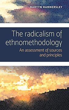 portada The Radicalism of Ethnomethodology: An Assessment of Sources and Principles (en Inglés)