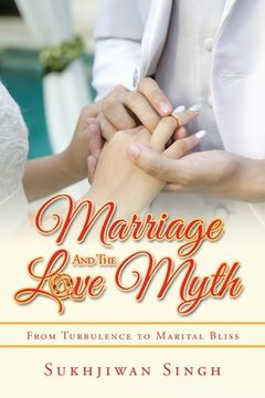 portada Marriage and the Love Myth: From Turbulence to Marital Bliss (en Inglés)