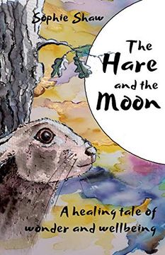 portada The Hare and the Moon: A Healing Tale of Wonder and Wellbeing (Calming Fables) (en Inglés)