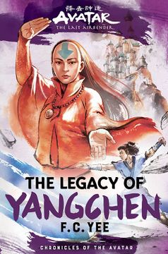 portada Avatar, the Last Airbender: The Legacy of Yangchen (Chronicles of the Avatar Book 4) (en Inglés)