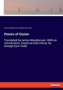 portada Poems of Ossian: Translated by James Macpherson. With an Introduction, historical and critical, by George Eyre-Todd. (in English)