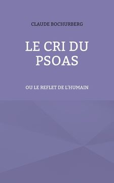 portada Le cri du PSOAS: ou le reflet de l'humain (en Francés)