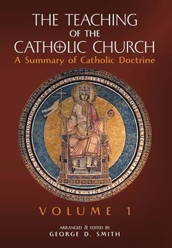 portada The Teaching of the Catholic Church: Volume 1: A Summary of Catholic Doctrine (in English)