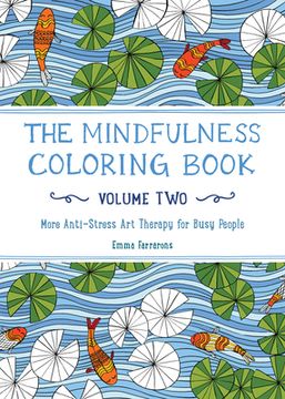 portada The Mindfulness Coloring Book - Volume Two: More Anti-Stress art Therapy for Busy People (The Mindfulness Coloring Series) 
