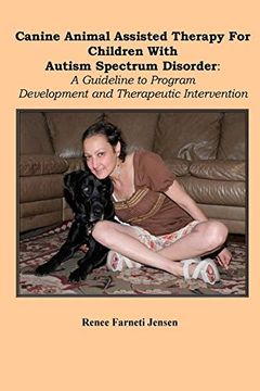 portada Canine Animal Assisted Therapy for Children With Autism Spectrum Disorder: A Guideline to Program Development and Therapeutic Intervention 