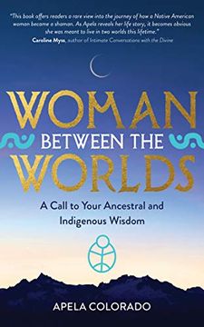 portada Woman Between the Worlds: A Call to Your Ancestral and Indigenous Wisdom (in English)