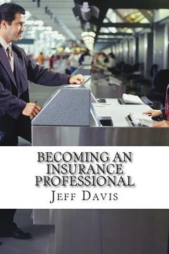 portada Becoming an Insurance Professional: Making Money by earning it (in English)