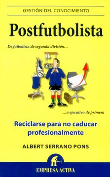 portada Postfutbolista: De Futbolista de Segunda Division A Ejecutivo de Primera (in Spanish)