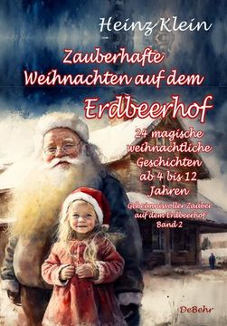 portada Zauberhafte Weihnachten auf dem Erdbeerhof - 24 Magische Weihnachtliche Geschichten ab 4 bis 12 Jahren - Geheimnisvoller Zauber auf dem Erdbeerhof Band 2 (en Alemán)