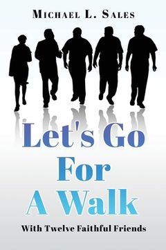 portada Let's Go For A Walk: With Twelve Faithful Friends (en Inglés)