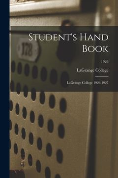 portada Student's Hand Book: LaGrange College 1926-1927; 1926 (en Inglés)