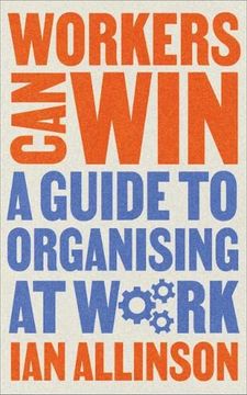 portada Workers can Win: A Guide to Organising at Work (Wildcat) 