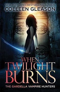 portada When Twilight Burns: The Gardella Vampire Hunters, 4